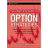 The Complete Guide to Option Strategies: Advanced and Basic Strategies on Stocks, Etfs, Indexes, and Stock Index Futures