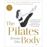 The Pilates Body, Revised and Expanded Edition: The Ultimate At-Home Guide to Strengthening, Lengthening, and Revitalizing Your Body--Without Machines