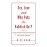 Sex, Love and Who Puts the Rubbish Out?: How the Philosophy of 9-Energy Natural Expression Helps You Understand Your Relationships and Brings Happines