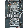 In Pursuit of an Entrepreneurial Culture