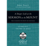 A Deeper Look at the Sermon on the Mount: Living Out the Way of Jesus