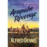 Arapaho Revenge: Crow Killer Series - Book 8
