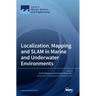 Localization, Mapping and SLAM in Marine and Underwater Environments