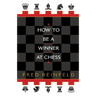 How to Be a Winner at Chess