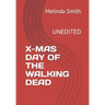 X-Mas Day of the Walking Dead: Unedited