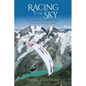 Racing To The Sky: One Woman's Extreme Adventure in the 2015 Red Bull X-Alps