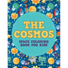 The Cosmos: Space Coloring Book for Kids
