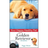 Golden Retriever: Your Happy Healthy Pet [With DVD]
