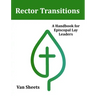 Rector Transitions: A Handbook for Episcopal Lay Leaders