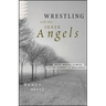 Wrestling with Our Inner Angels: Faith, Mental Illness, and the Journey to Wholeness