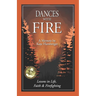 Dances with Fire: Lessons in Life, Faith & Firefighting
