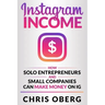 Instagram Income: How Solo Entrepreneurs and Small Companies can Make Money on IG