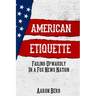 American Etiquette: Failing Upwardly in a Fox News Nation