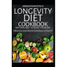 Longevity Diet Cookbook: Natural Diet to Slow the Aging Process and Maintain Vitality