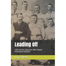 Leading Off: 19th Century Superstars Who Shaped Professional Baseball