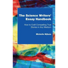 The Science Writers' Essay Handbook: How to Craft Compelling True Stories in Any Medium