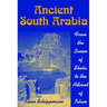 Ancient South Arabia: From the Queen of Sheba to the Advent of Islam