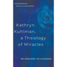 Kathryn Kuhlman, A Theology of Miracles: Understanding Spiritual Encounter