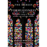 The Heresy of Formlessness: The Roman Liturgy and Its Enemy (Revised and Expanded Edition)