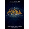 The Ultimate Star Wars and Philosophy: You Must Unlearn What You Have Learned