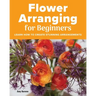 Flower Arranging for Beginners