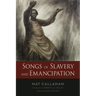 Songs of Slavery and Emancipation