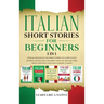 Italian Short Stories for Beginners 5 in 1: Over 500 Dialogues and Daily Used Phrases to Learn Italian in Your Car. Have Fun & Grow Your Vocabulary, w
