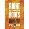 Right by Her Roots: Americana Women and Their Songs
