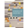 Logics of History: Social Theory and Social Transformation