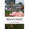 Where's Heidi?: One Sister's Journey