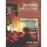 Beyond Subculture: Pop, Youth and Identity in a Postcolonial World