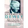 The Essential Dewey, Volume 2: Ethics, Logic, Psychology