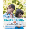 Prayer Journal For Kids: With Bible Story Pictures