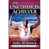 The Uncommon Achiever, Vol. 1