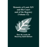 Memoirs of Louis XIV and His Court and of the Regency (Volume 12)