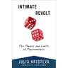 Intimate Revolt: The Powers and Limits of Psychoanalysis