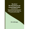 The Life of the Truly Eminent and Learned Hugo Grotius: Containing a Copious and Circumstantial History of the Several Important and Honourable Negoti