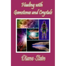Healing with Gemstones and Crystals