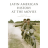 Latin American History at the Movies