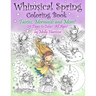 Whimsical Spring Coloring Book - Fairies, Mermaids, and More! All Ages: Sweet Springtime Fantasy Scenes