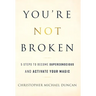 You're Not Broken: 5 Steps to Become Superconscious and Activate Your Magic