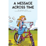 A Message Across Time