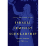 Israeli Feminist Scholarship: Gender, Zionism, and Difference