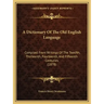 A Dictionary Of The Old English Language: Compiled From Writings Of The Twelfth, Thirteenth, Fourteenth, And Fifteenth Centuries (1878)