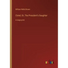 Clotel; Or, The President's Daughter: in large print