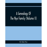 A Genealogy Of The Nye Family (Volume II)