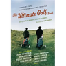 The Ultimate Golf Book: A History and a Celebration of the World's Greatest Game
