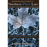 Northern Plant Lore: A Field Guide to the Ancestral Use of Plants in Northern Europe