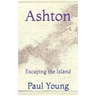 Ashton: Escaping the Island