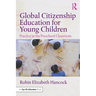 Global Citizenship Education for Young Children: Practice in the Preschool Classroom